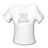 Design Shirt - Don't Let Anyone Dull Your Sparkle